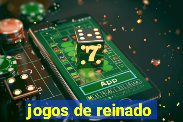 jogos de reinado